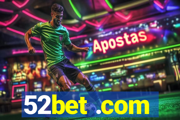 52bet .com